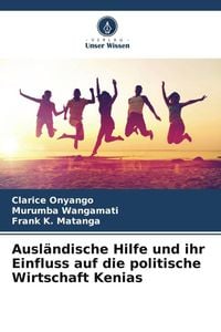 Produktbild: Ausl&auml;ndische Hilfe und ihr Einfluss auf die politische Wirtschaft Kenias