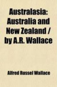 Produktbild: Australasia (Volume 1); Australia and New Zealand - By A.R. Wallace