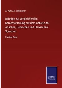 Produktbild: Beitr&auml;ge zur vergleichenden Sprachforschung auf dem Gebiete der Arischen, Celtischen und Slawischen Sprachen