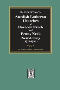 Produktbild: The Records of the SWEDISH Lutheran Churches at Raccoon and Penns Neck, New Jersey, 1713-1786