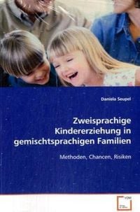 Produktbild: Seupel, D: Zweisprachige Kindererziehung in gemischtsprachig