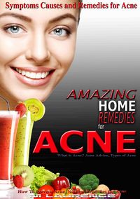 Produktbild: Amazing Home Remedies for Acne, Symptoms Causes and Remedies For Acne