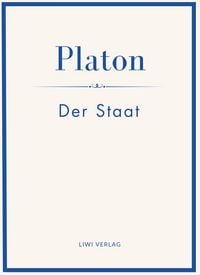 Produktbild: Platon: Der Staat. Vollst&auml;ndige Neuausgabe