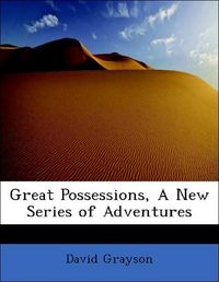 Produktbild: Grayson, D: Great Possessions, A New Series of Adventures