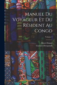 Produktbild: Manuel du voyageur et du r&eacute;sident au Congo; Volume 1