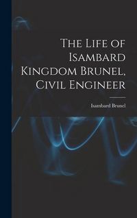 Produktbild: The Life of Isambard Kingdom Brunel, Civil Engineer
