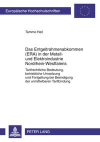 Produktbild: Das Entgeltrahmenabkommen (ERA) in der Metall- und Elektroindustrie Nordrhein-Westfalens
