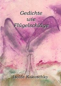 Produktbild: Gedichte wie Fl&uuml;gelschl&auml;ge