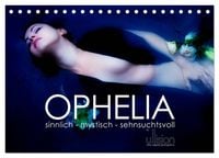 Produktbild: OPHELIA, sinnlich - mystisch - sehnsuchtsvoll (Tischkalender 2027 DIN A5 quer), CALVENDO Monatskalender