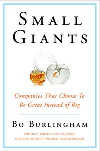 Produktbild: Small Giants: Companies That Choose to Be Great Instead of Big