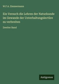 Produktbild: Ein Versuch die Lehren der Naturkunde im Gewande der Unterhaltungslect&uuml;re zu verbreiten