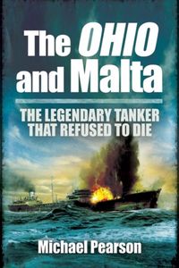 Produktbild: Ohio and Malta, The: the Legendary Tanker that Refused to Die