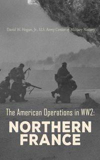Produktbild: The American Operations in WW2: Northern France
