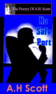 Produktbild: The Poetry Of A.H. Scott: No Safe Port