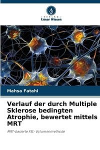 Produktbild: Verlauf der durch Multiple Sklerose bedingten Atrophie, bewertet mittels MRT