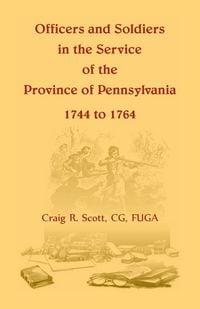 Produktbild: Officers and Soldiers in the Service of the Province of Pennsylvania, 1744 to 1764