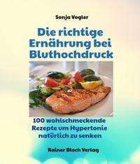 Produktbild: Die richtige Ern&auml;hrung bei Bluthochdruck