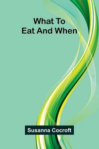 Produktbild: What to eat and when