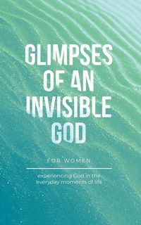 Produktbild: Glimpses of an Invisible God for Women