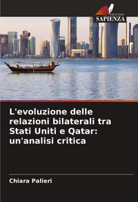 Produktbild: L'evoluzione delle relazioni bilaterali tra Stati Uniti e Qatar: un'analisi critica