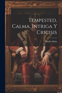 Produktbild: Tempested, Calma, Intriga Y Cricisis