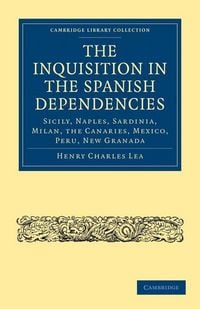 Produktbild: The Inquisition in the Spanish Dependencies