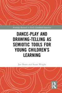 Produktbild: Dance-Play and Drawing-Telling as Semiotic Tools for Young Children's Learning