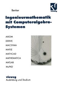 Bild vom Artikel Ingenieurmathematik mit Computeralgebra-Systemen vom Autor Hans Benker