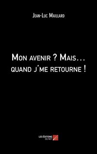Produktbild: Mon avenir ? Mais... quand j'me retourne !