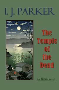 The Temple of the Dead (Akitada Mysteries, #22)