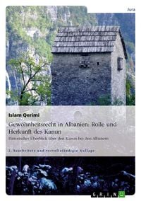 Produktbild: Gewohnheitsrecht in Albanien: Rolle und Herkunft des Kanun