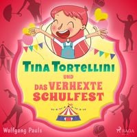 Produktbild: Tina Tortellini und das verhexte Schulfest