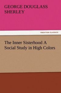 Produktbild: The Inner Sisterhood A Social Study in High Colors