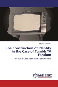 Produktbild: The Construction of Identity in the Case of Tumblr TV Fandom
