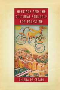 Produktbild: Heritage and the Cultural Struggle for Palestine