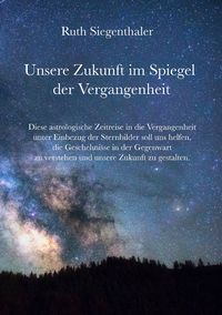 Produktbild: Unsere Zukunft im Spiegel der Vergangenheit