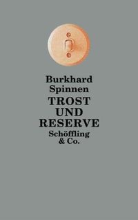 Bild vom Artikel Trost und Reserve vom Autor Burkhard Spinnen