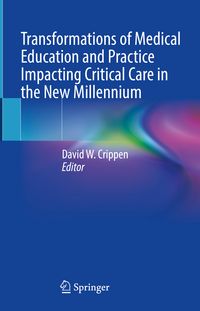 Produktbild: Transformations of Medical Education and Practice Impacting Critical Care in the New Millennium