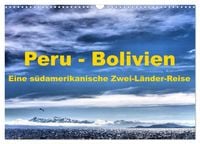Produktbild: Peru - Bolivien. Eine s&uuml;damerikanische Zwei-L&auml;nder-Reise (Wandkalender 2026 DIN A3 quer), CALVENDO Monatskalender