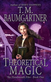 Produktbild: Theoretical Magic (The Floodmouth Files, #1)