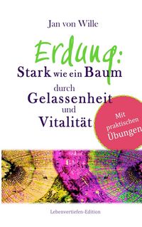 Produktbild: Erdung: Stark wie ein Baum, durch Gelassenheit und Vitalit&auml;t