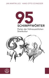 Produktbild: 95 Schimpfw&ouml;rter. Perlen der fr&uuml;hneuzeitlichen Streitkultur
