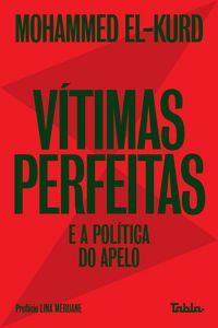 Produktbild: V&iacute;timas perfeitas e a pol&iacute;tica do apelo