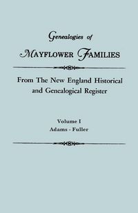 Produktbild: Genealogies of Mayflower Families from the New England Historical and Genealogical Register. in Three Volumes. Volume I