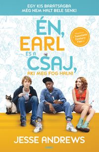 Produktbild: &Eacute;n, Earl &eacute;s a csaj, aki meg fog halni