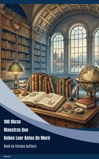 Produktbild: 100 Obras Maestras Que Debes Leer Antes De Morir