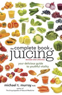 Produktbild: The Complete Book of Juicing, Revised and Updated