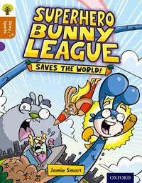 Produktbild: Oxford Reading Tree Story Sparks: Oxford Level 8: Superhero Bunny League Saves the World!