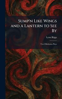 Produktbild: Sump'n Like Wings and a Lantern to See By