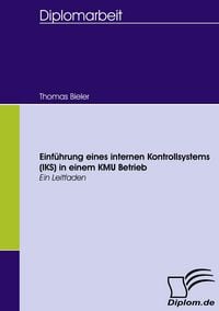 Produktbild: Einf&uuml;hrung eines internen Kontrollsystems (IKS) in einem KMU Betrieb